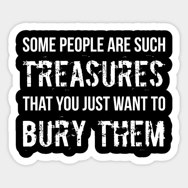 People Are Such Treasures Funny Sarcastic Quote Sticker by RedYolk